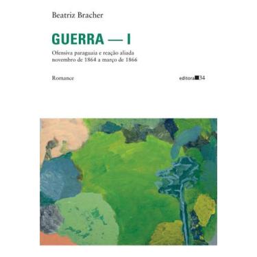 Imagem de Guerra - I - Ofensiva Paraguaia e Reação Aliada Novembro de 1864 a Mar