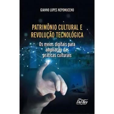 Imagem de Patrimônio Cultural e Revolucao Tecnológica - DEL REY LIVRARIA E EDITO