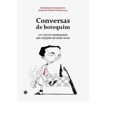 Imagem de Conversas de botequim - 20 contos inspirados em cancoes de noel rosa