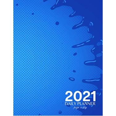 Imagem de Daily Planner 2021 Page a Day: Daily Calendar One Page Per Day 8.5 X 11 , 365 Day Planner , Personal Organizer