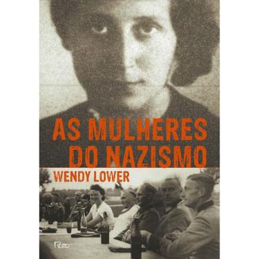 Imagem de Livro - As Mulheres do Nazismo - Wendy Lower