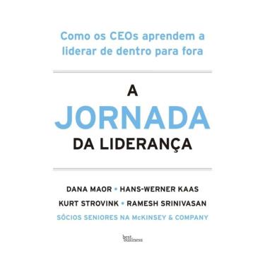 Imagem de A Jornada Da Liderança - Como Os Ceos Aprendem A Liderar De Dentro Para Fora