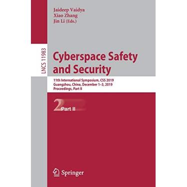 Imagem de Cyberspace Safety and Security: 11th International Symposium, CSS 2019, Guangzhou, China, December 1-3, 2019, Proceedings, Part II: 11983
