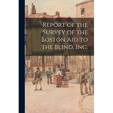 Imagem de Report of the Survey of the Boston Aid to the Blind, Inc.
