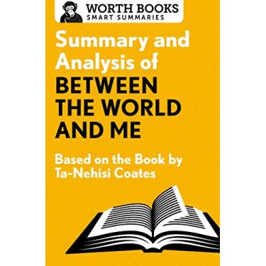 Imagem de Summary and Analysis of Between the World and Me: Based on the Book by Ta-Nehisi Coates (Smart Summaries) (English Edition)