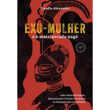 Imagem de Livro - Exu-Mulher e o matriarcado nagô