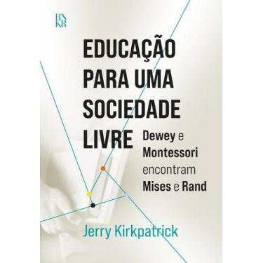 Imagem de Livro - Educação para uma Sociedade Livre - Dewey e Montessori encontr