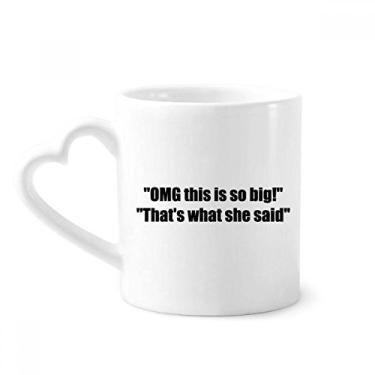 Imagem de Quote Joke This Is So Big Caneca de café cerâmica copo de coração de vidro