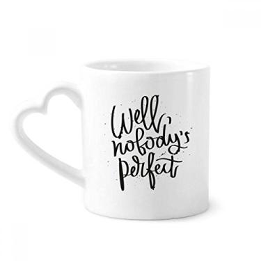 Imagem de Well Nobody's Perfect Quote Caneca de café cerâmica copo de coração de vidro