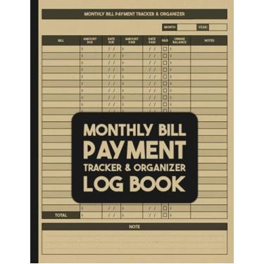 Imagem de Monthly Bill Payment Tracker & Organizer Log Book: Streamlined Monthly Bill Payments, Budgeting, Money Debt Tracking Log, Payment Tracker, Checklist ... and Ledger - Large A4 Size (8.5 x 11 in)