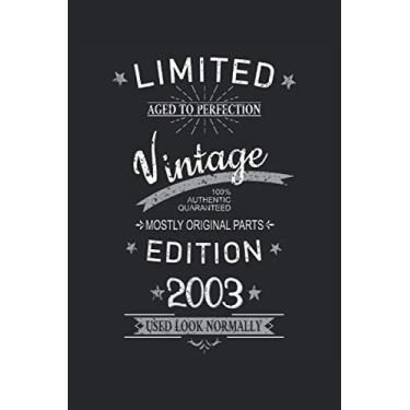 Imagem de 18th Birthday Limited 18 Years Edition 2003 Graphic Deko Vintage: NOTEBOOK - Funny birthday present, gift idea - A5 (6x9) - 120 pages - LINED - Diary, ... planner, birthday, funny, vintage, saying