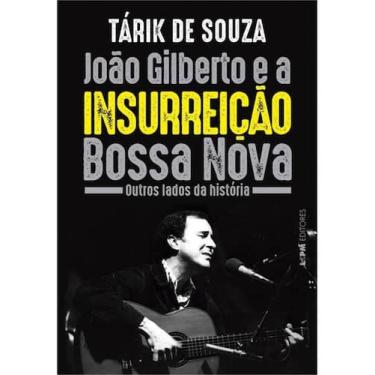 Imagem de João gilberto e a insurreição bossa nova - L&PM