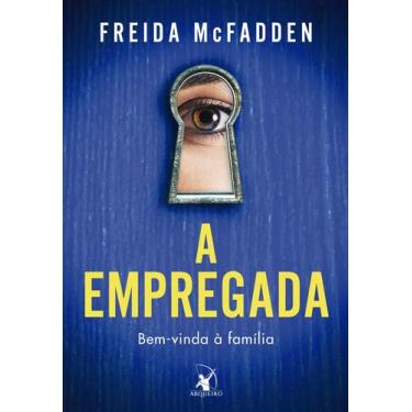 Imagem de Livro - A empregada (A empregada  Livro 1) - Editora Arqueiro