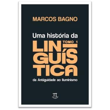 Imagem de Uma história da linguística, tomo 1: da Antiguidade ao Iluminismo - PA