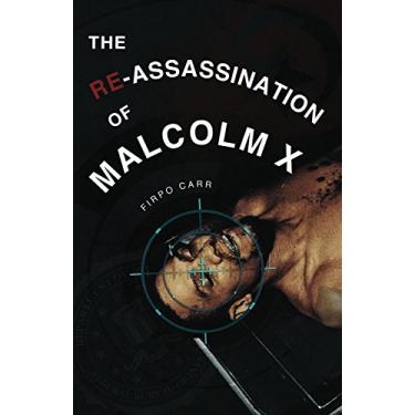 Imagem de The Re-Assassination of Malcolm X (English Edition)