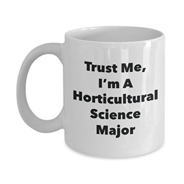 Imagem de Trust Me, I'm A Horticultural Science Major Caneca - Caneca de café divertida - Lindas ideias de presentes de formatura para amigos e colegas de classe (325 ml)