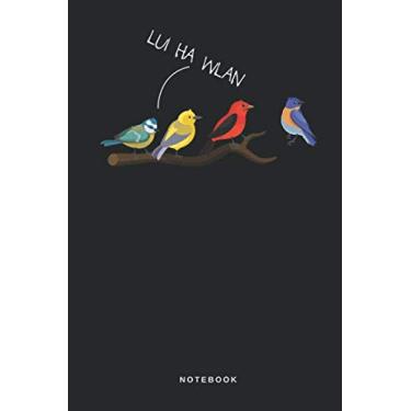 Imagem de Lui Ha Wlan - Notebook: Taccuino Journal - libretto d'appunti - blocco - notes - quaderno - agendina - Giornale per uomini e donne - Internet Uccello ... gli animali Zoo Volare - 110 pagine allineate