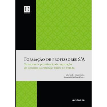 Imagem de Livro - Formação de Professores S/A:Tentativas de privatização da prep