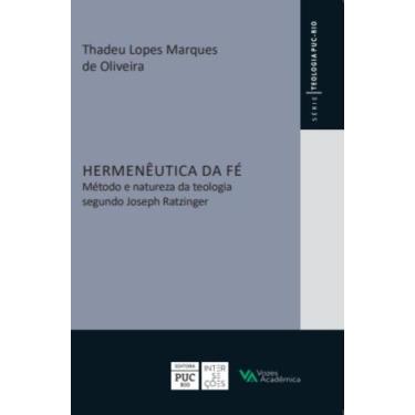 Imagem de Hermenêutica Da Fé - Método E Natureza Da Teologia Segundo Joseph Ratz