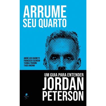 Imagem de Arrume seu quarto: Um guia para entender Jordan Peterson (Tiago Amorim)