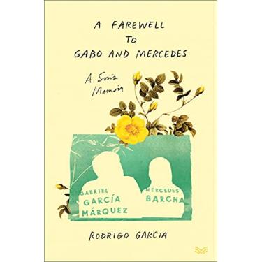 Imagem de A Farewell to Gabo and Mercedes: A Son's Memoir of Gabriel García Márquez and Mercedes Barcha
