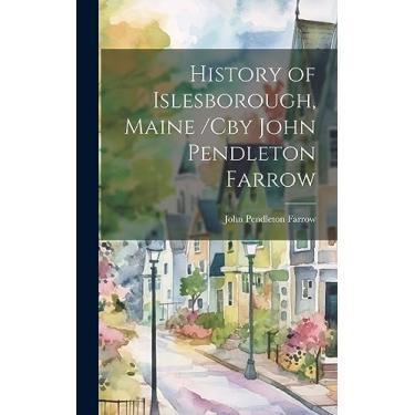 Imagem de History of Islesborough, Maine /cby John Pendleton Farrow