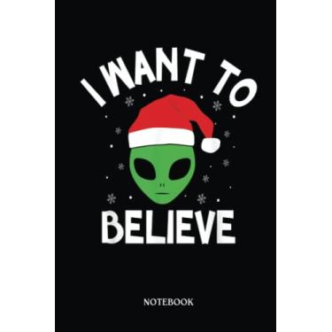 Imagem de Alien Notebook: I Want To Believe Alien Head Santa Hat Alien Life Form Lover | Alien Journal, Lined Journal Ufo, Ufo Journal, Lined Journal Alien, Size 6 X 9", 120 Pages.
