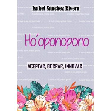 Imagem de Ho'oponopono. Aceptar, Borrar, Innovar - Espanhol