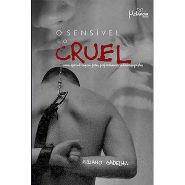 Imagem de Livro Sensível E O Cruel - Metanoia Editora