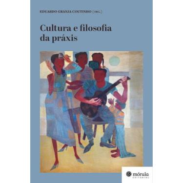 Imagem de Cultura e Filosofia da Práxis - MORULA EDITORA, Sortido