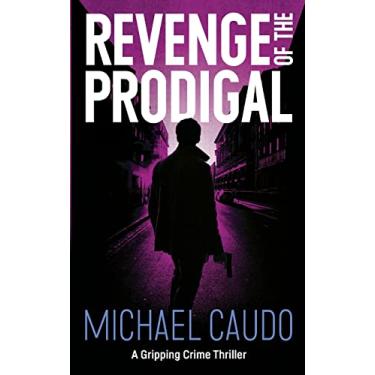 Imagem de Revenge of the Prodigal: A Gripping Crime Thriller