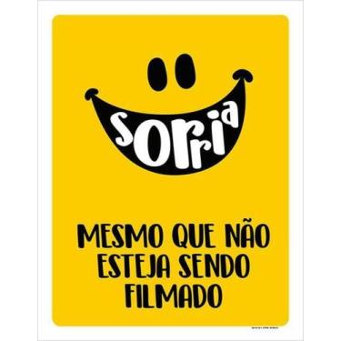 Imagem de Kit 3 Placas Sorria Mesmo Não Sendo Filmado 36X46 - Sinalizo