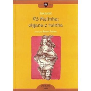 Imagem de Vó Melinha: Cigana e Rainha - Larousse jovem