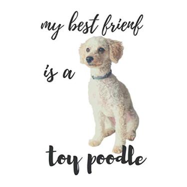 Imagem de My best Friend is a toy poodle: 6” x 9” Black lined Journal Notebook 110 College Ruled Pages/cute dog
