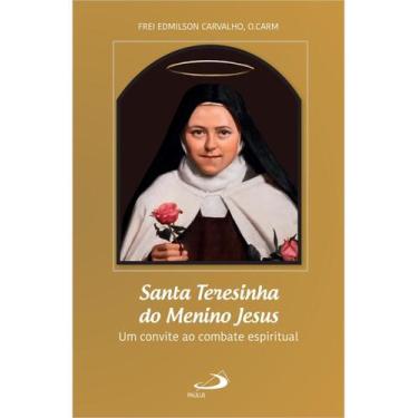 Imagem de Santa Teresinha do Menino Jesus - Um convite ao Combate Espiritual - P