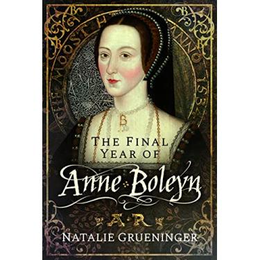 Imagem de The Final Year of Anne Boleyn