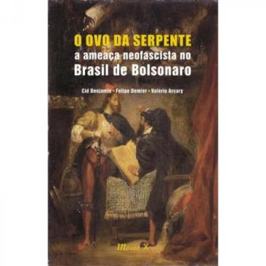 Imagem de Ovo Da Serpente:A Ameaça Neofascista No Brasil De Bolsonaro, O - Mauad