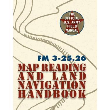 Imagem de Army Field Manual fm 3-25.26 (u. S. Army Map Reading and Land Navigation Handbook)