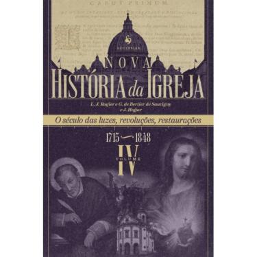 Imagem de Nova História da Igreja, vol. IV: O século das luzes, revolu