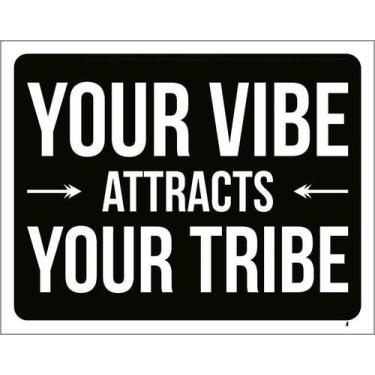 Imagem de Kit 3 Placa Acm Your Vibe Attracts Your Tribe 18X23 Branco - Sinalizo