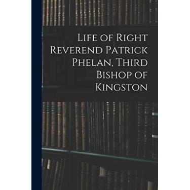 Imagem de Life of Right Reverend Patrick Phelan, Third Bishop of Kingston