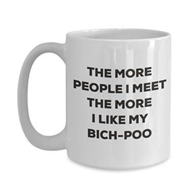 Imagem de Caneca The more people I meet the more I like my bich-poo - Caneca de café divertida - para amantes de cães