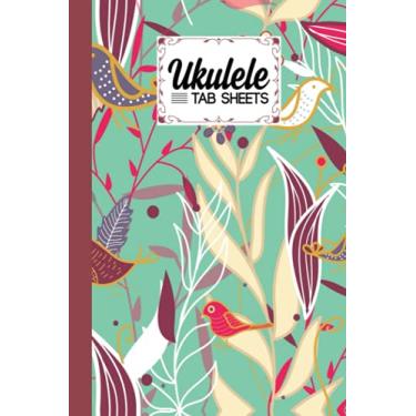 Imagem de Ukulele Tab Sheets: Ukulele Chord Diagrams / Blank Ukulele Tablature Notebook With Plants and birds Cover by Valerie Fitzgerald