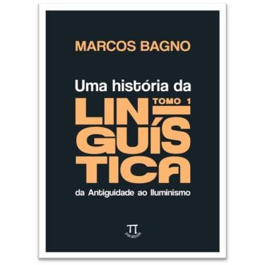 Imagem de Uma História Da Linguística, Tomo 1: Da Antiguidade Ao Iluminismo - Vol. 1