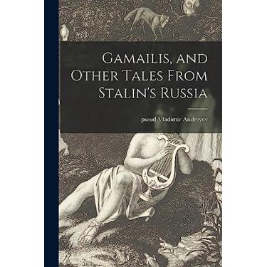 Imagem de Gamailis, and Other Tales From Stalin's Russia
