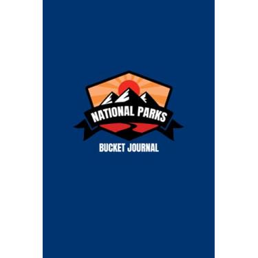 Imagem de National Parks Bucket Journal: National Parks Tracker Book - Track Attractions, Wildlife, and Sights Seen - Write Down All Important Information for Your Next Visit - Blue Cover Design