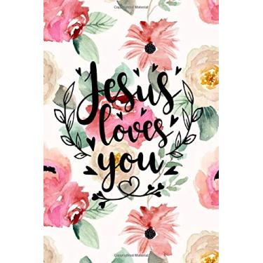 Imagem de Jesus Loves You: Prayer Journal,Devotional Christian Daily Study Guide And Workbook For Women To Write In Size 6 x 9 bleed-126 pages - (9.25 x 12.50 inches)
