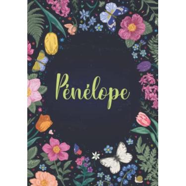 Imagem de Pénélope: Carnet de notes A5 | Prénom personnalisé Pénélope | Cadeau d'anniversaire pour fille, femme, maman, copine, sœur ... | Jardin de papillon | 120 pages lignée, Petit Format A5 (14.8 x 21 cm)