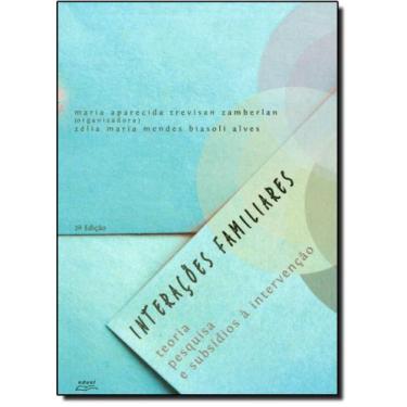 Imagem de Interações Familiares: Teoria, Pesquisa e Subsidios a Intervenção - ED