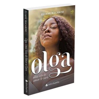 Imagem de Olga: Uma Vida de Amor e Cura - Romance Inspirador - LETRA ESPIRITA